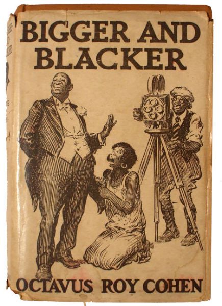 BIGGER AND BLACKER by Octavus Roy Cohen