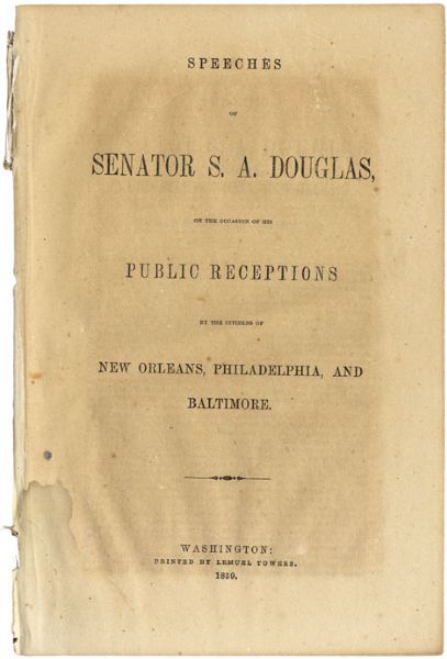 Senator Douglas’ Speeches in New Orleans, Philadelphia and Baltimore