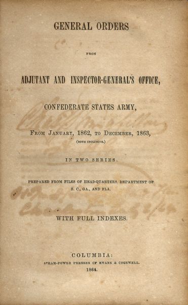 Adjutant Charles Stringfellow’s Confederate General Orders Imprints with Additional Manuscript Orders Retained by Him