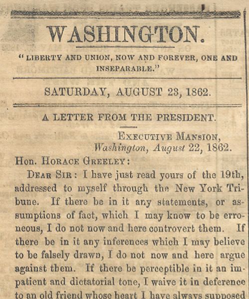 One Of Lincoln’s Most Important Letters - “If I could save the Union without freeing any slave I would do it, and if I could save it by freeing all the slaves I would do it; and if I could save it...