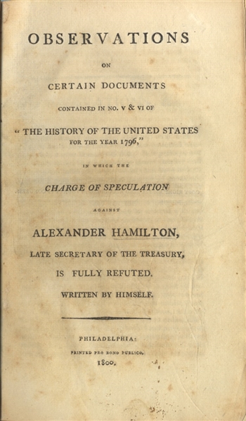 The Second Edition of the Infamous Reynold's Pamphlet, in Which Alexander Hamilton Describes His Affair with Maria Reynolds