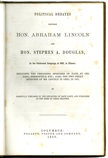 The 1858 Debates that Propelled Lincoln to National Attention - Including His Speech “a house divided against itself cannot stand.”