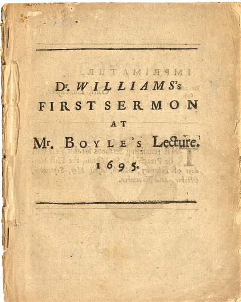 1695, Dr. William's first sermon at Mr. Boyle's lecture